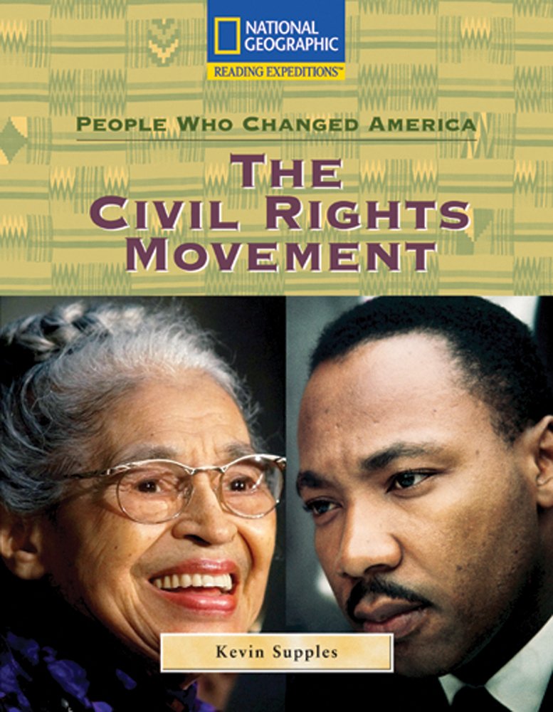 Reading Expeditions (Social Studies: People Who Changed America): The Civil Rights Movement (Nonfiction Reading and Writing Work,Used