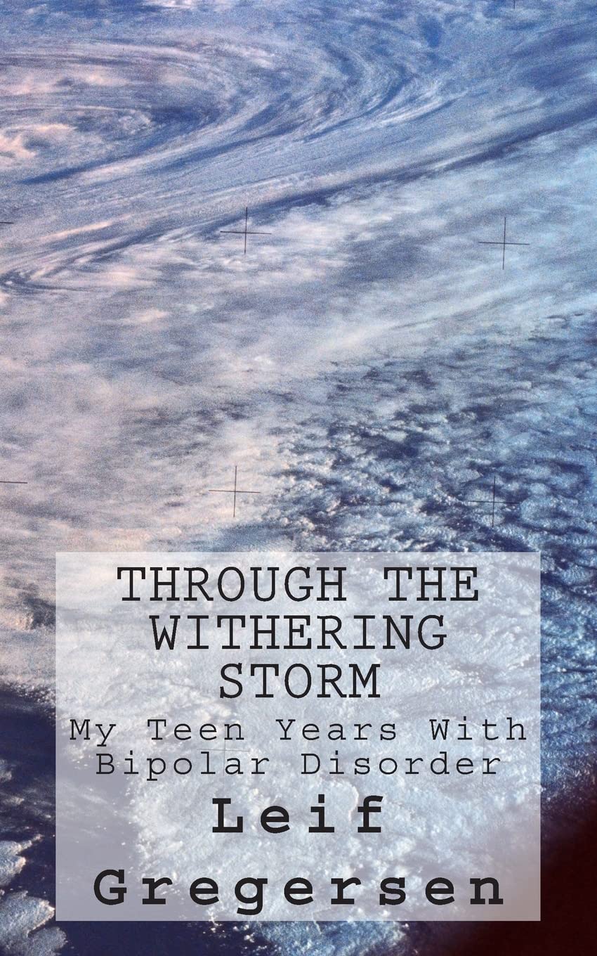 Through The Withering Storm: A Brief History of a Mental Illness,Used