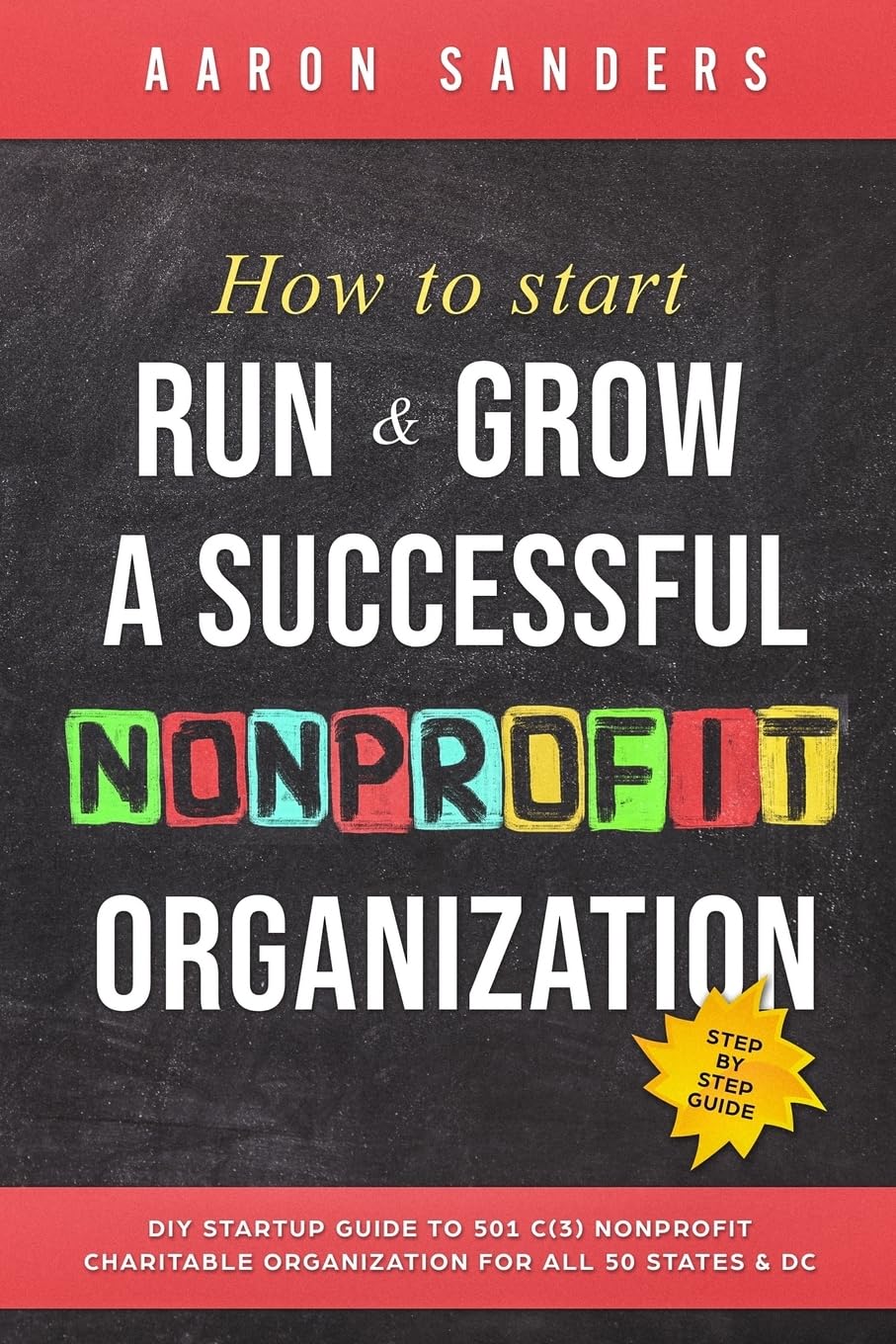 How to Start, Run & Grow a Successful Nonprofit Organization: DIY Startup Guide to 501 C(3) Nonprofit Charitable Organization Fo,Used