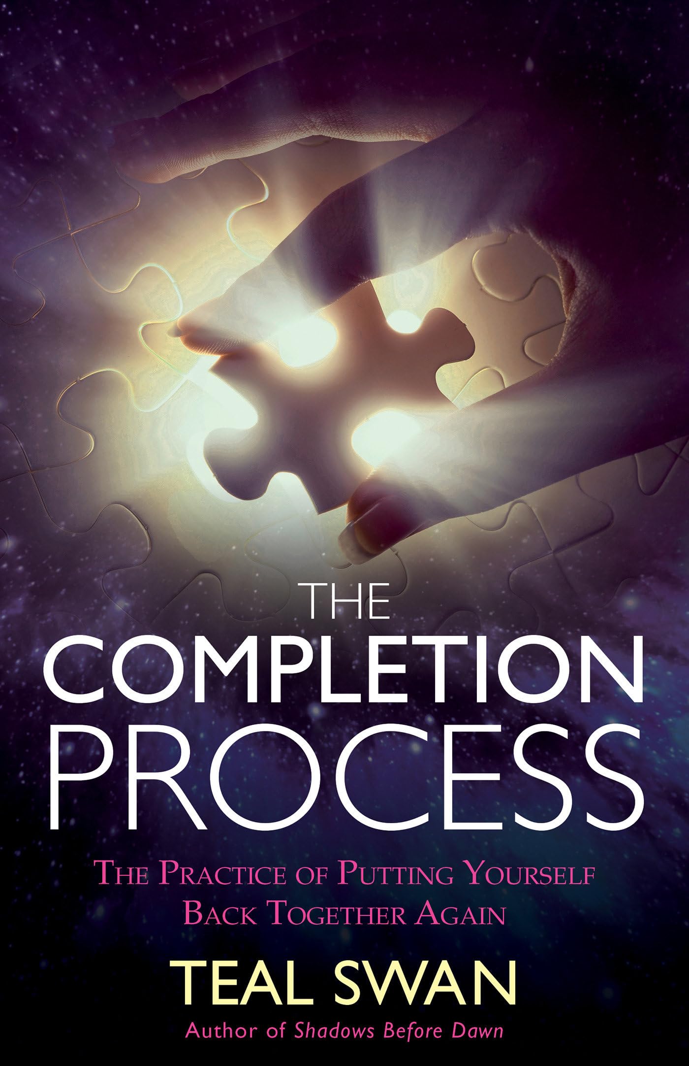 The Completion Process: The Practice of Putting Yourself Back Together Again,Used