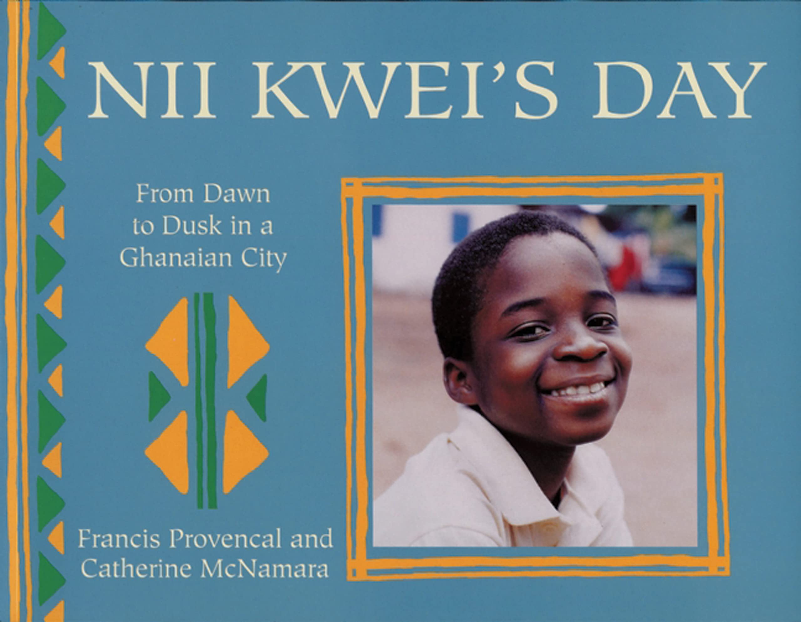 Nii Kwei's Day: From Dawn to Dusk in a Ghanaian City (A Child s Day),Used