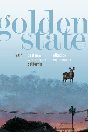 Golden State 2017: The Best New Writing from California,Used