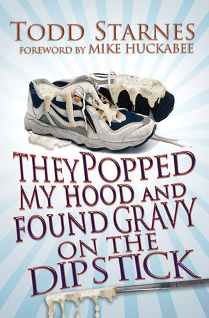 They Popped My Hood And Found Gravy on the Dipstick,New