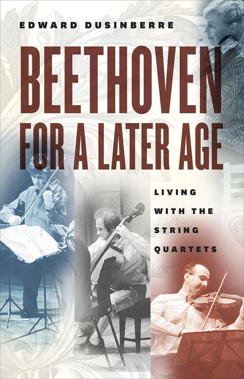 Beethoven for a Later Age: Living with the String Quartets,Used