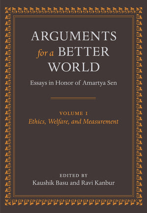 Arguments for a Better World: Essays in Honor of Amartya Sen: Volume I: Ethics, Welfare, and Measurement,Used