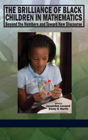 The Brilliance Of Black Children In Mathematics: Beyond The Numbers And Toward New Discourse (Hc),Used