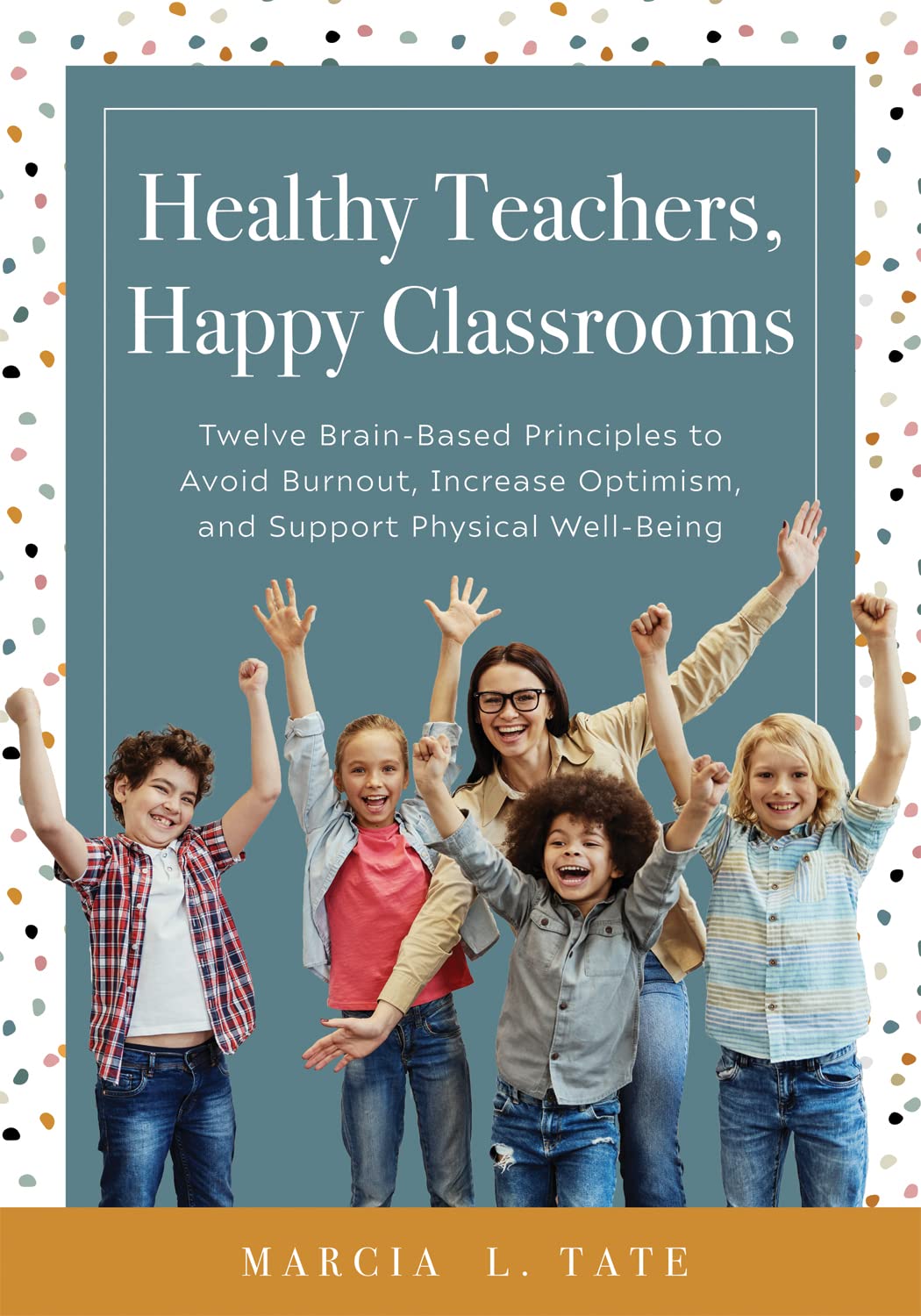 Healthy Teachers, Happy Classrooms: Twelve Brainbased Principles To Avoid Burnout, Increase Optimism, And Support Physical Well,Used