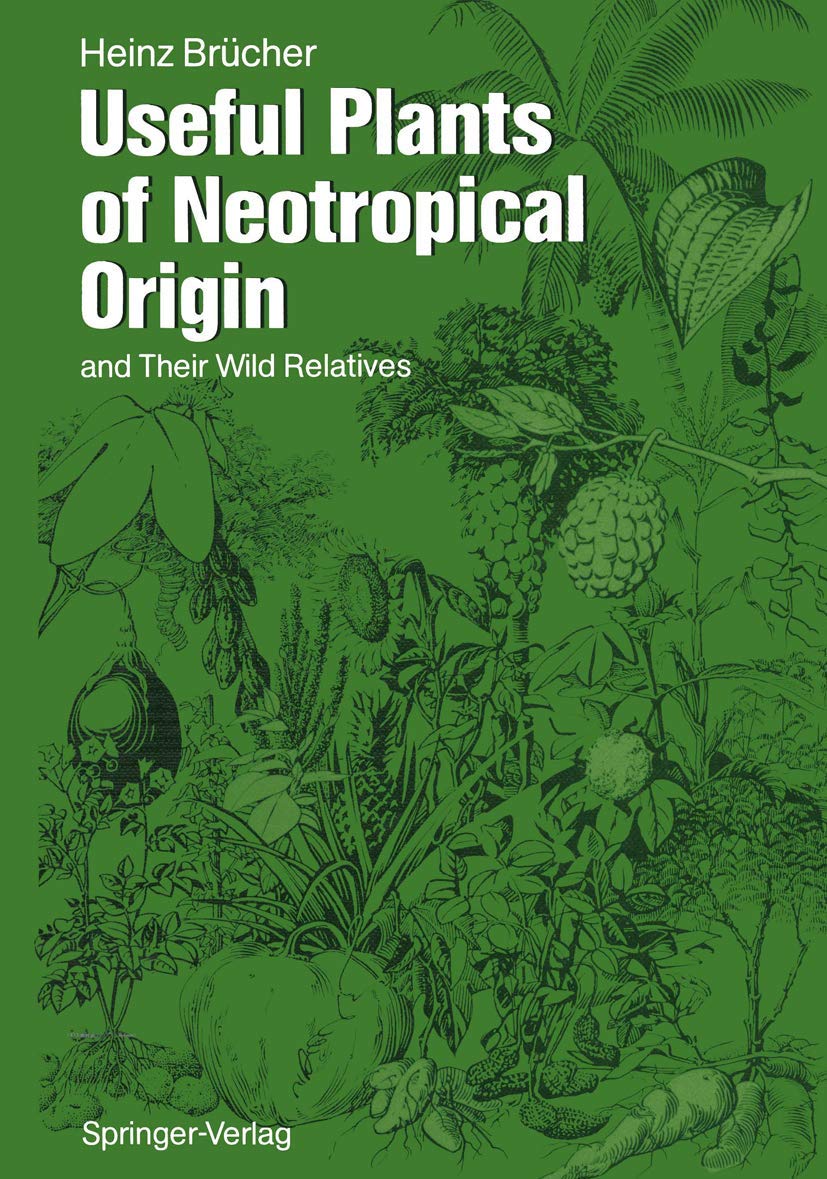Useful Plants of Neotropical Origin: and Their Wild Relatives,Used