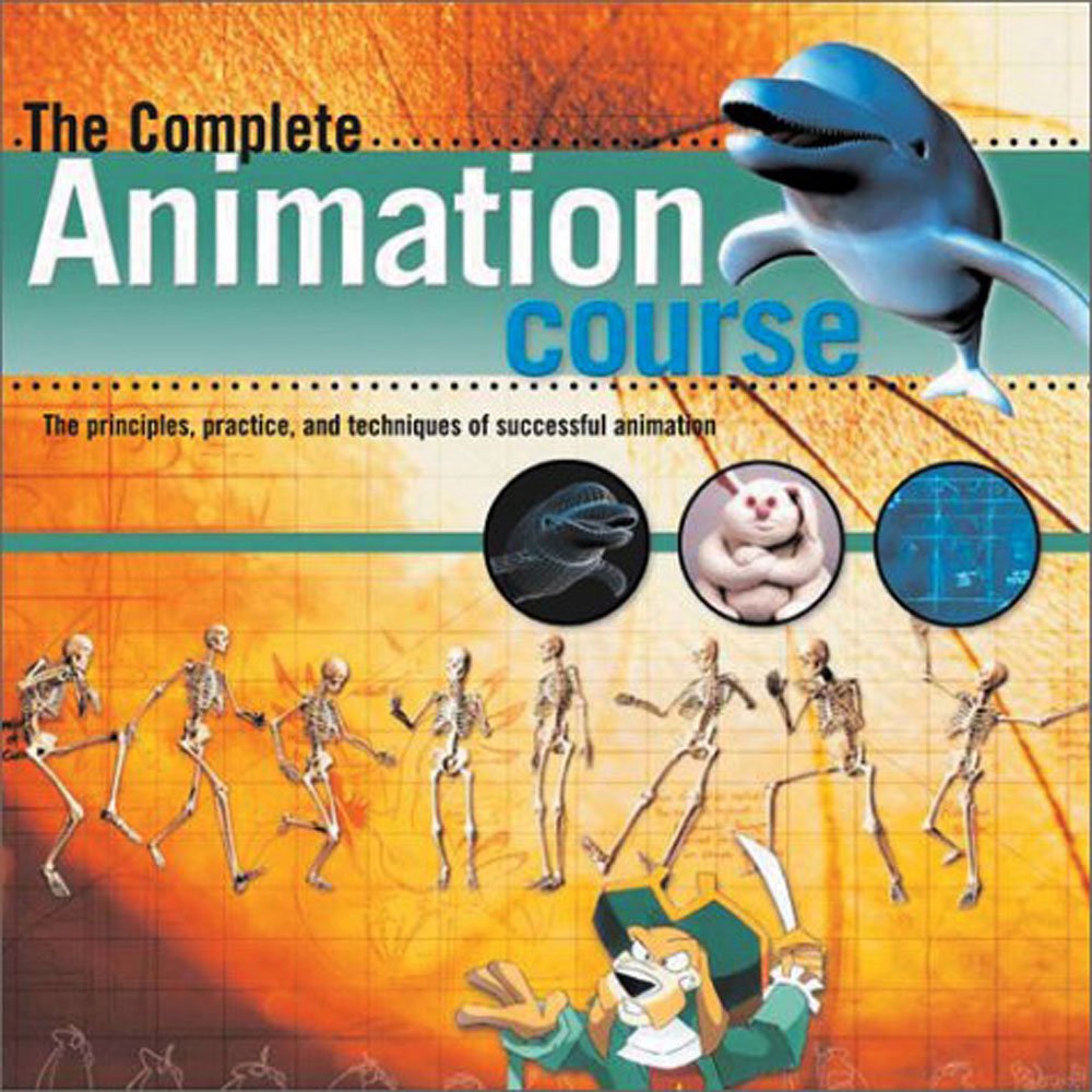 The Complete Animation Course: The Principles, Practice, and Techniques of Successful Animation,Used