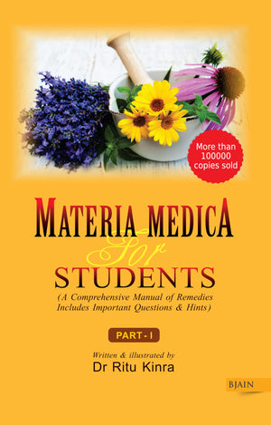 Materia Medica For Students Part 1 - A Comprehensive Manual Of Remedies Includes Important Questions & Hints - Part 1