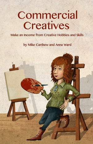 Commercial Creatives: Make An Income From Creative Hobbies And Skills,Used