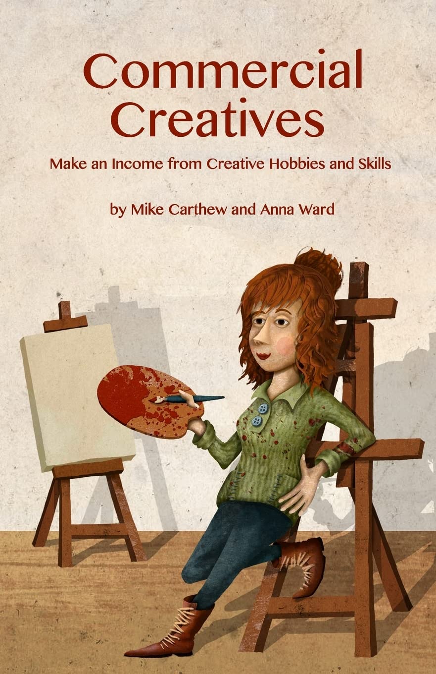 Commercial Creatives: Make An Income From Creative Hobbies And Skills,Used