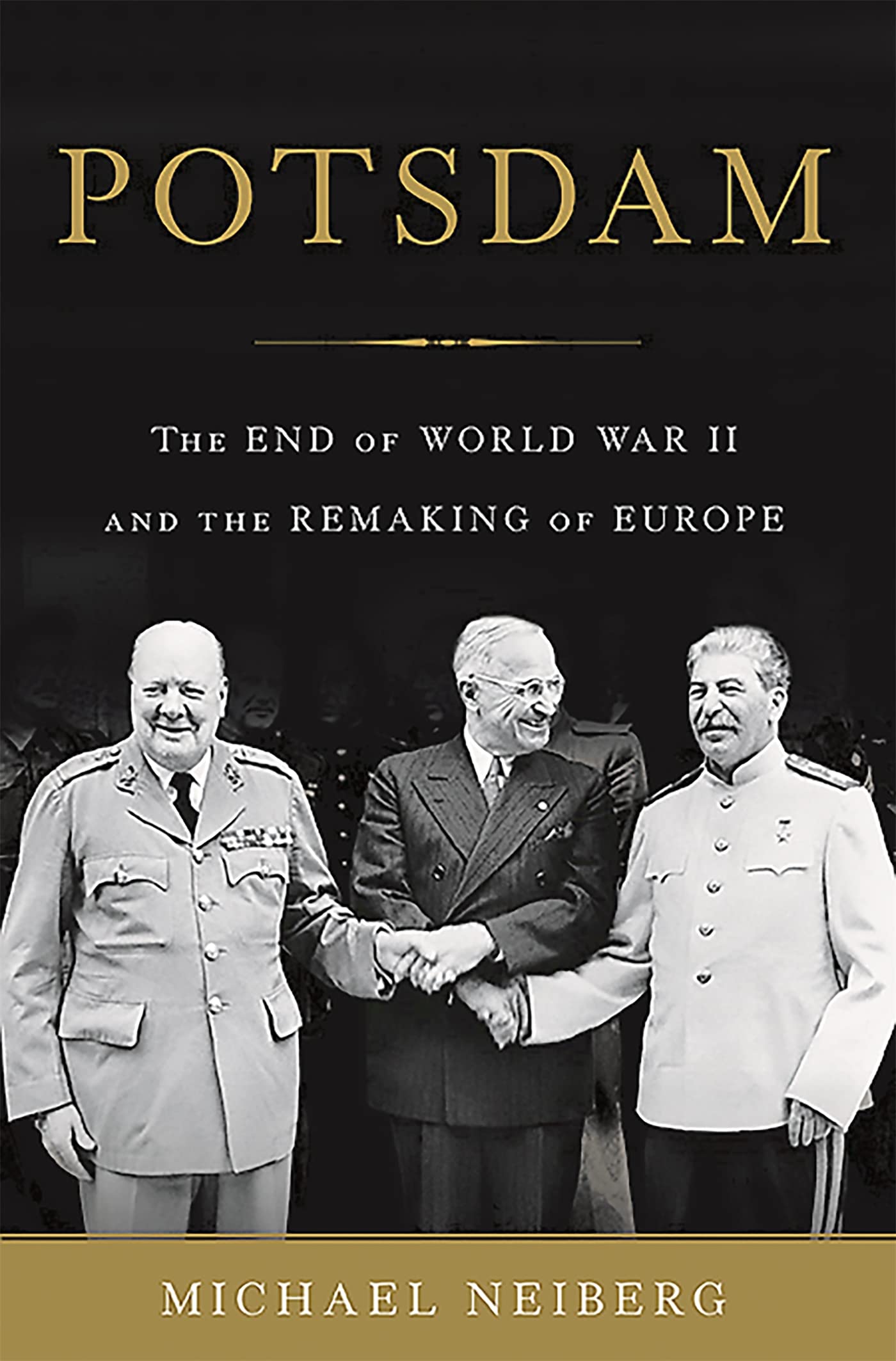 Potsdam: The End of World War II and the Remaking of Europe,Used