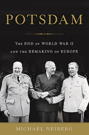 Potsdam: The End of World War II and the Remaking of Europe,Used