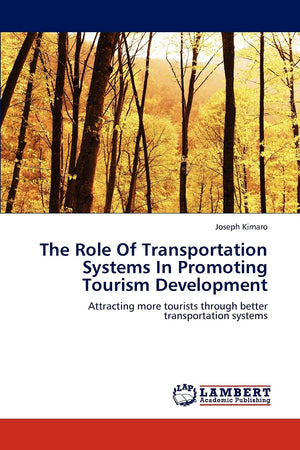 The Role Of Transportation Systems In Promoting Tourism Development: Attracting more tourists through better transportation syst,Used
