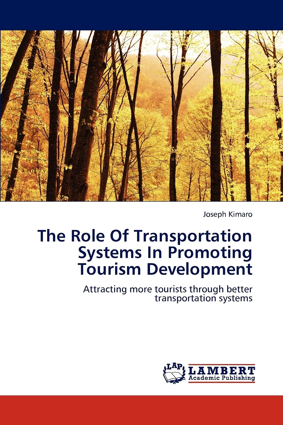 The Role Of Transportation Systems In Promoting Tourism Development: Attracting more tourists through better transportation syst,Used