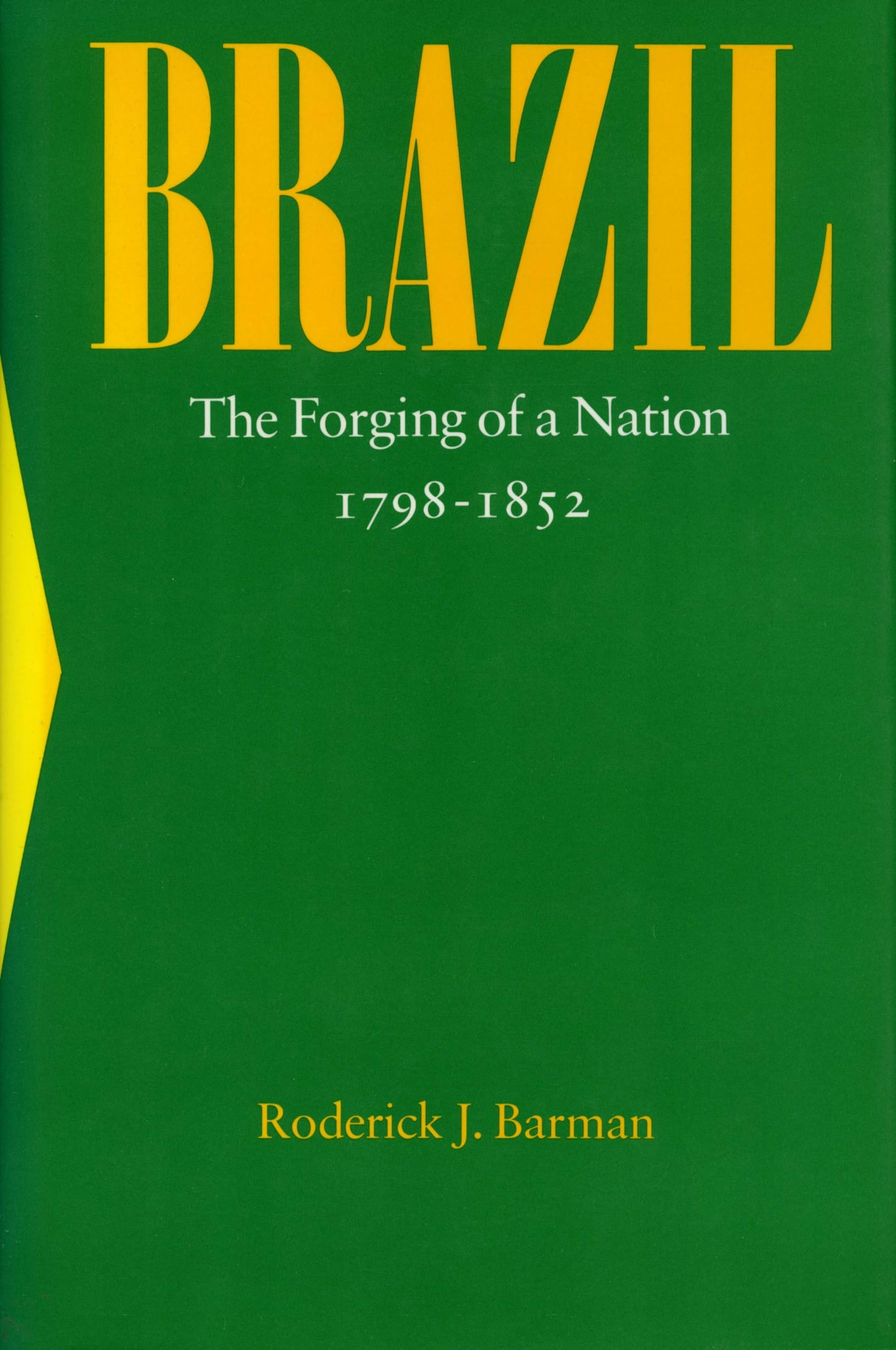 Brazil: The Forging Of A Nation, 17981852,Used