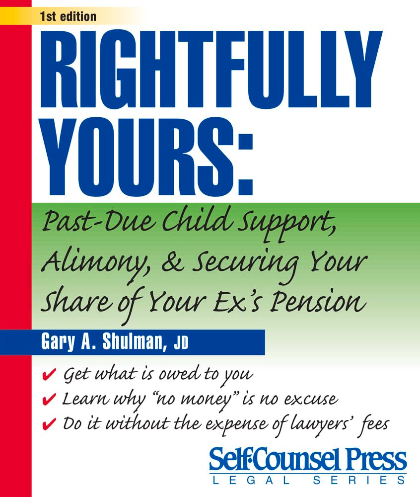 Rightfully Yours: PastDue Child Support, Alimony, and Securing Your Share of Your Ex's Pension (Legal Series),Used