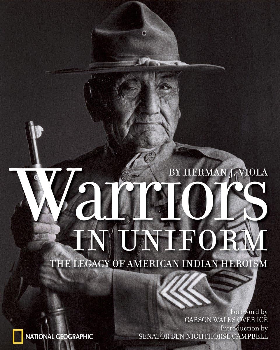 Warriors In Uniform: The Legacy Of American Indian Heroism