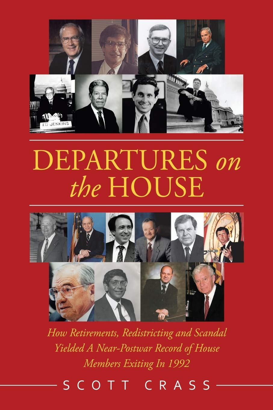 Departures on the House: How Retirements, Redistricting and Scandal Yielded a NearPostwar Record of House Members Exiting in 19,Used