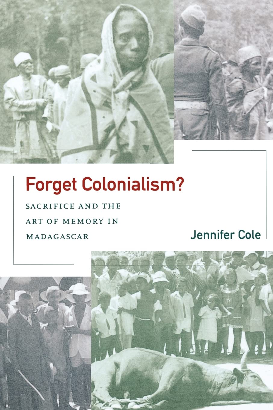 Forget Colonialism?: Sacrifice and the Art of Memory in Madagascar (Ethnographic Studies in Subjectivity) (Volume 1),Used