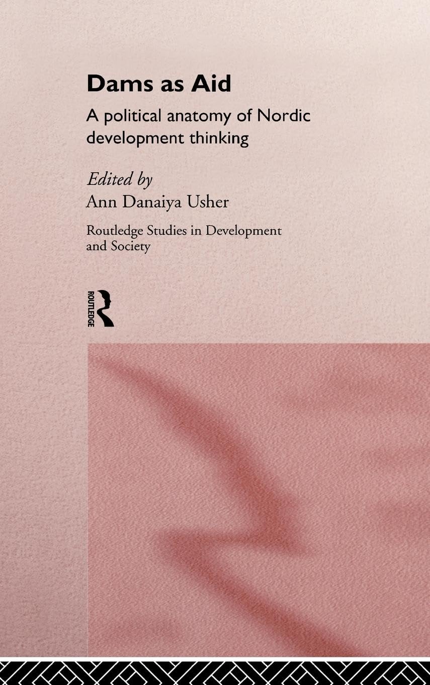 Dams As Aid (Routledge Studies In Development And Society)