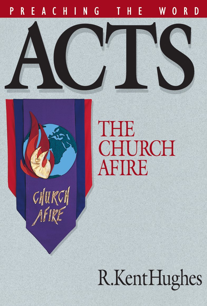 Acts: The Church Afire (Preaching the Word),New