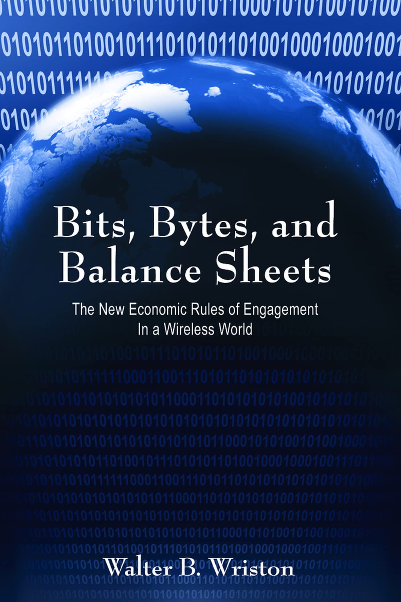 Bits, Bytes, And Balance Sheets: The New Economic Rules Of Engagement In A Wireless World,Used