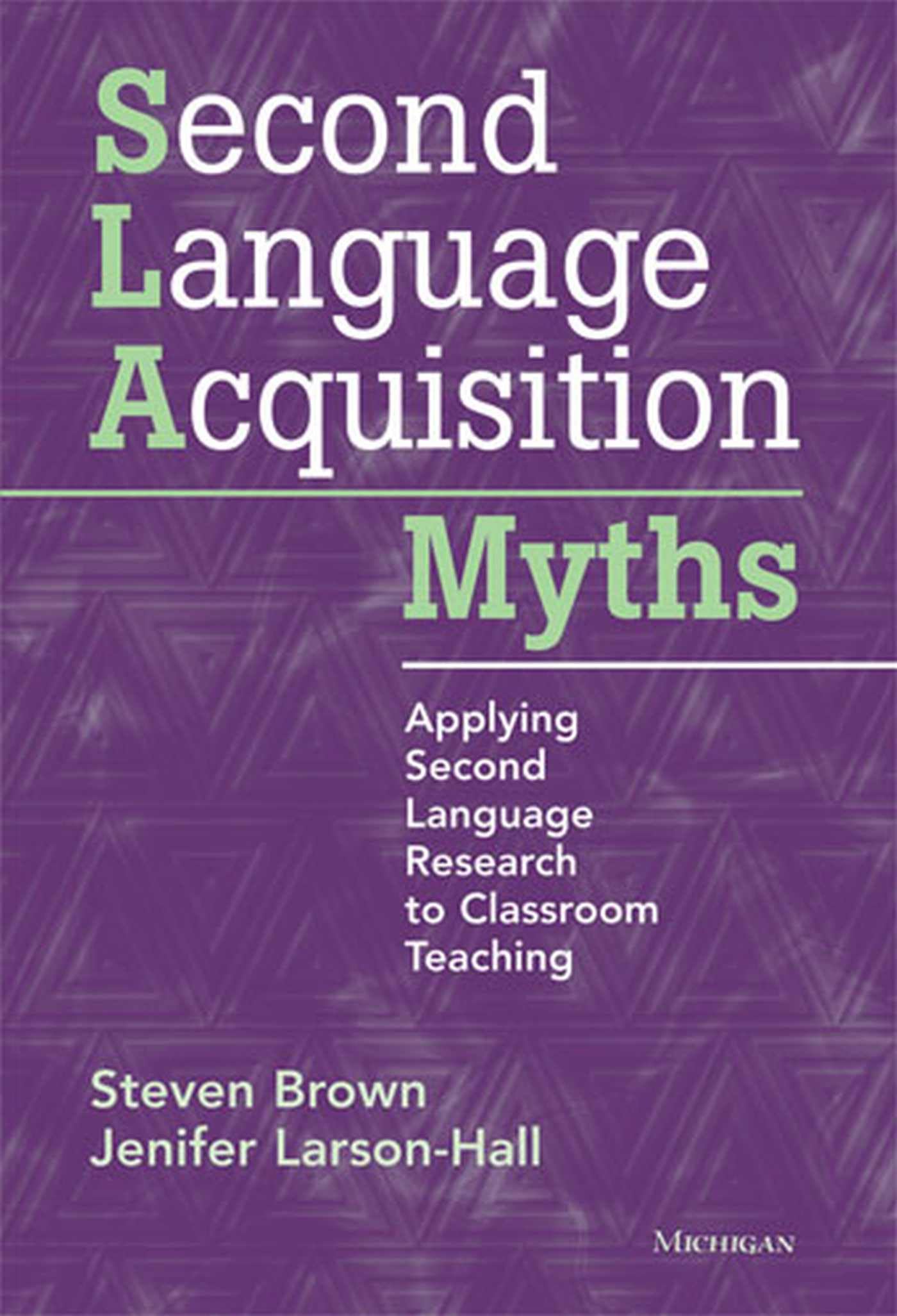 Second Language Acquisition Myths: Applying Second Language Research to Classroom Teaching (The Myths Series),Used