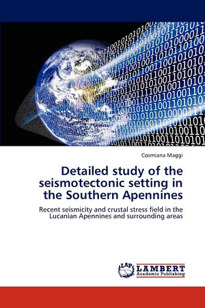 Detailed study of the seismotectonic setting in the Southern Apennines: Recent seismicity and crustal stress field in the Lucani,Used