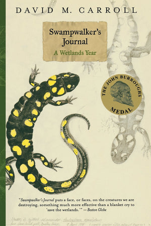 Swampwalker's Journal: A Wetlands Year,New