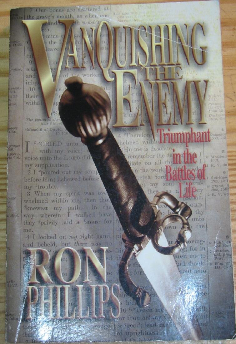 Vanquishing the Enemy: Triumphant in the Battles of Life,Used