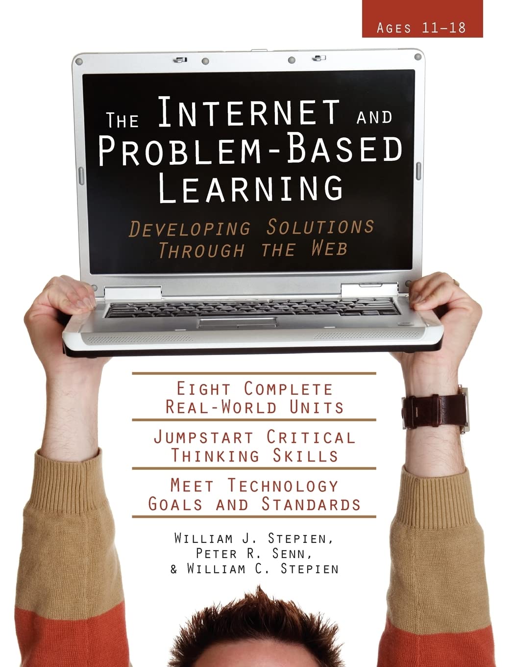 The Internet and ProblemBased Learning: Developing Solutions Through the Web (Ages 1118),Used