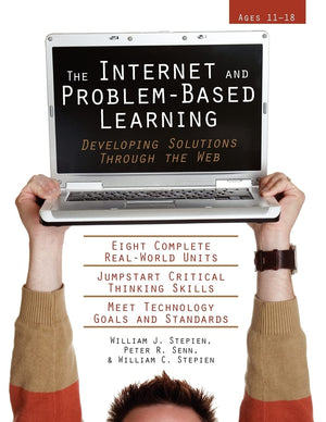 The Internet and ProblemBased Learning: Developing Solutions Through the Web (Ages 1118),Used
