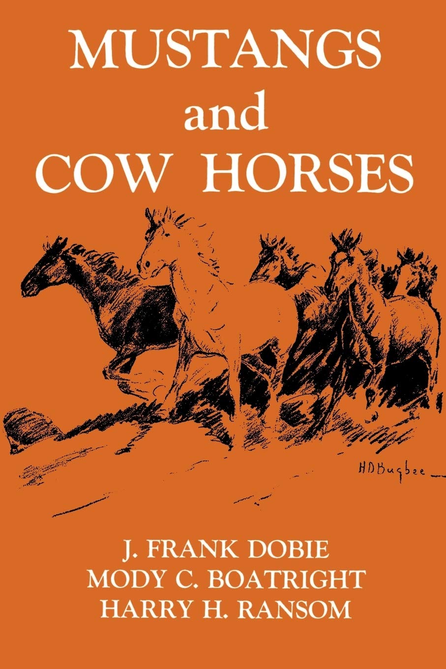 Mustangs and Cow Horses (Publications of the Texas Folklore Society (Paperback)),Used