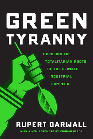 Green Tyranny: Exposing the Totalitarian Roots of the Climate Industrial Complex,Used