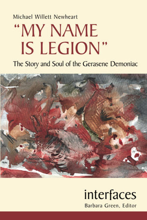 My Name Is Legion: The Story And Soul Of The Gerasene Demoniac (Interfaces Series),New