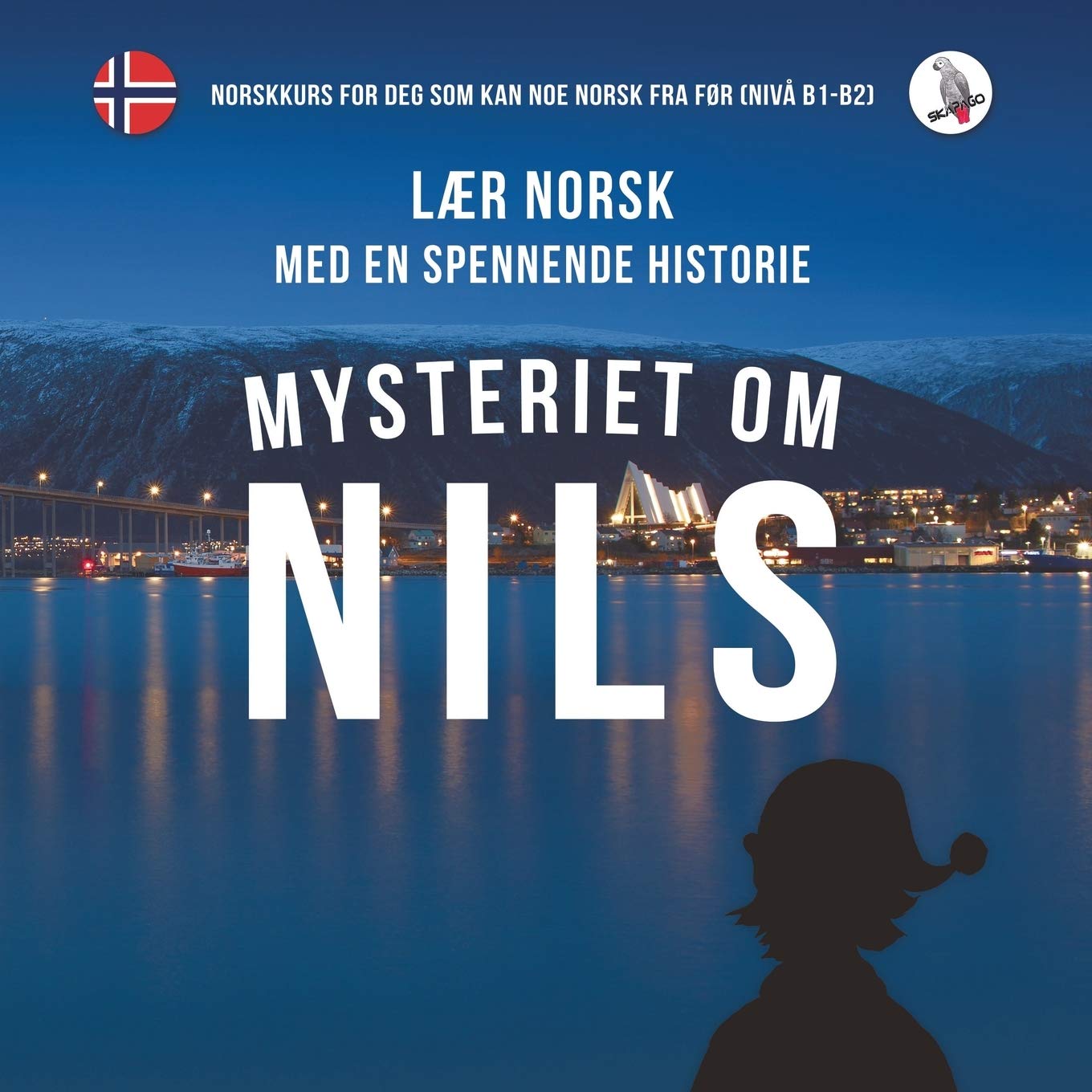Mysteriet om Nils. Lr norsk med en spennende historie. Norskkurs for deg som kan noe norsk fra fr (niv B1B2). (Norwegian Editio,Used