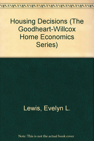 Housing Decisions (The GoodheartWillcox Home Economics Series),Used