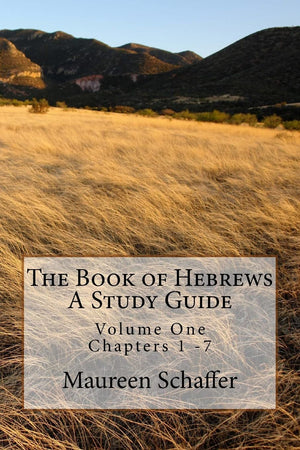 The Book of Hebrews  A Study Guide: Volume One  Chapters 1  7 (The Book of Hebrews Study Guides),New