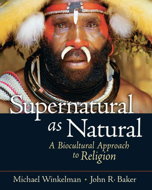 Supernatural as Natural: A Biocultural Approach to Religion,Used