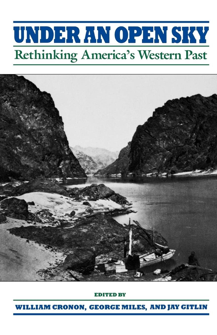 Under an Open Sky: Rethinking America's Western Past,Used