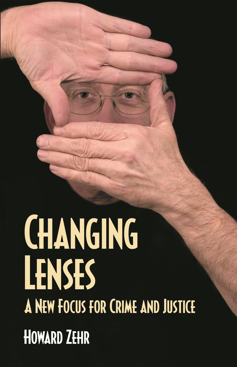 Changing Lenses: A New Focus For Crime And Justice (Christian Peace Shelf),New