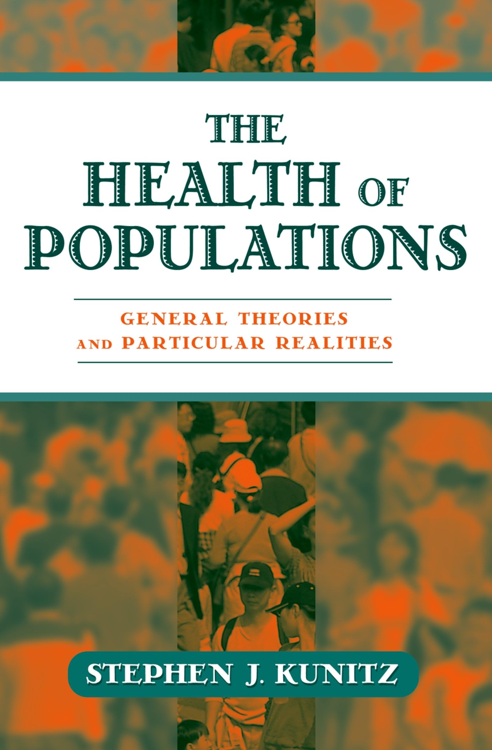 The Health of Populations: General Theories and Particular Realities,Used