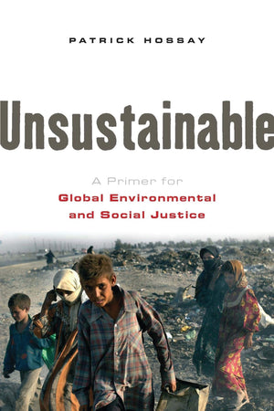 Unsustainable: A Primer for Global Environmental and Social Justice,Used