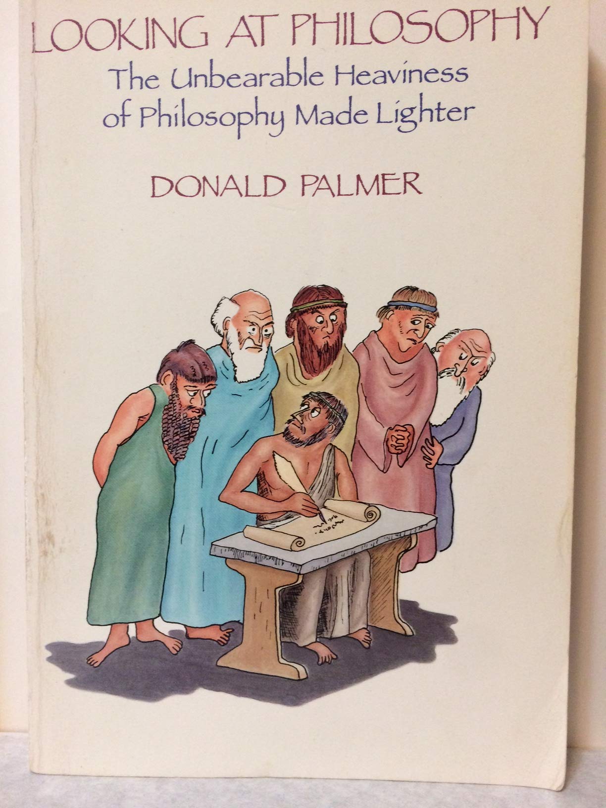 Looking At Philosophy: The Unbearable Heaviness Of Philosophy Made Lighter-used