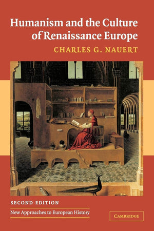 Humanism and the Culture of Renaissance Europe (New Approaches to European History, Series Number 37),Used