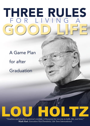 Three Rules for Living a Good Life: A Game Plan for after Graduation,Used