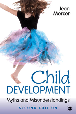 Child Development: Myths and Misunderstandings,New