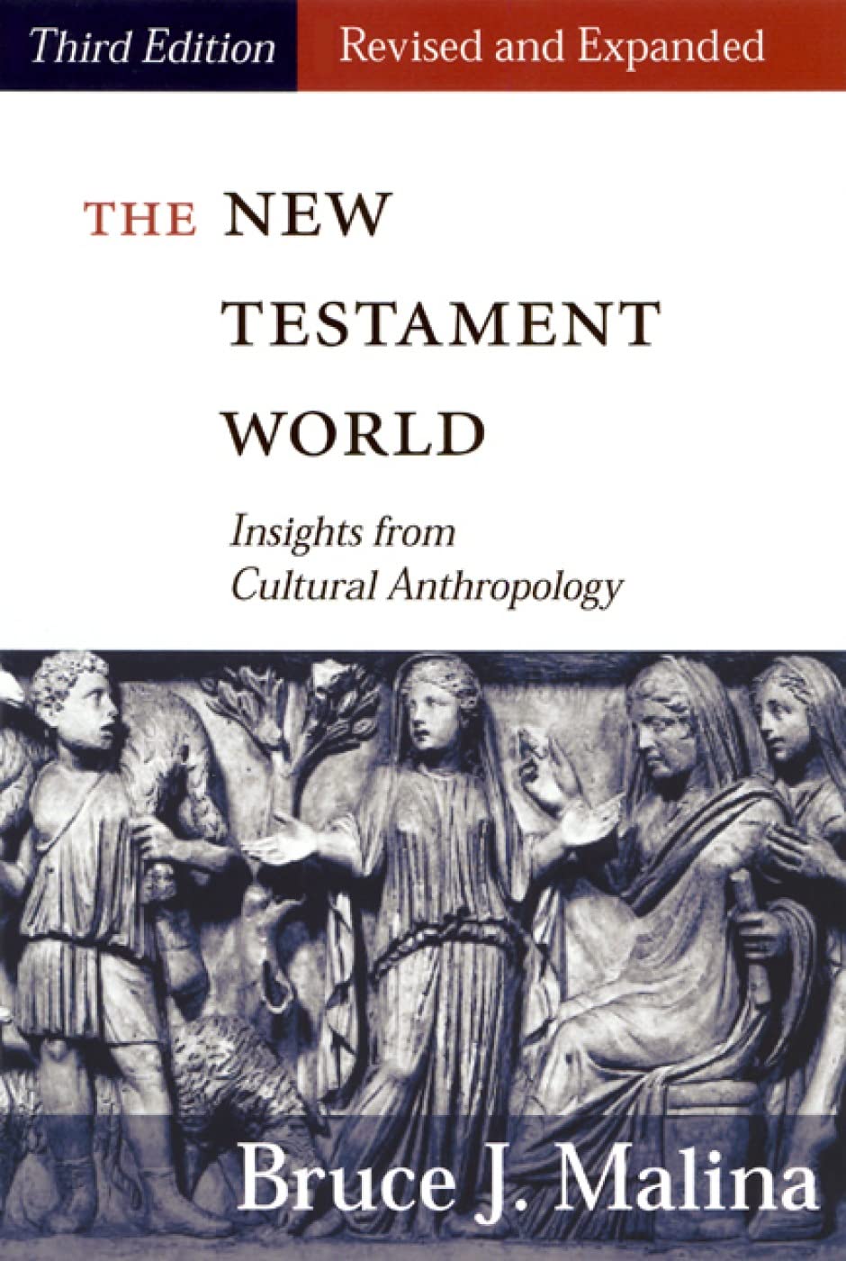The New Testament World: Insights From Cultural Anthropology 3Rd Edition,New
